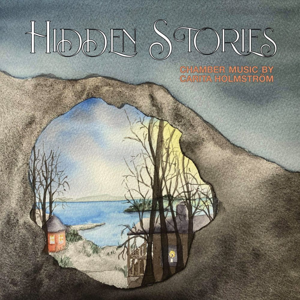 Hidden Stories, Chamber music by CARITA HOLMSTRÖM