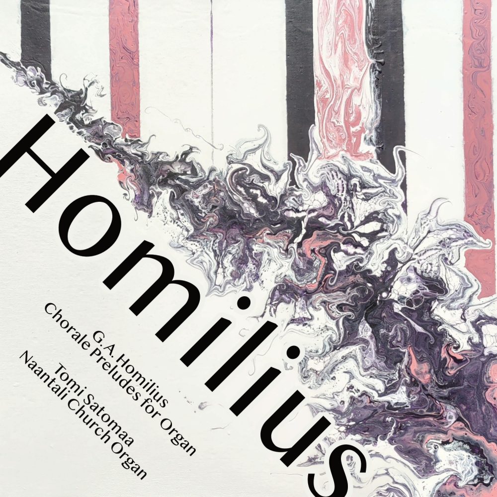Homilius G.A. Homilius Chorale Preludes for Organ, Tomi Satomaa
