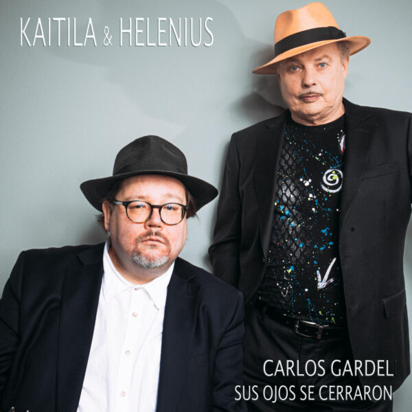 Kaitila & Helenius - Sus Ojos Se Cerraron, Carlos Gardel