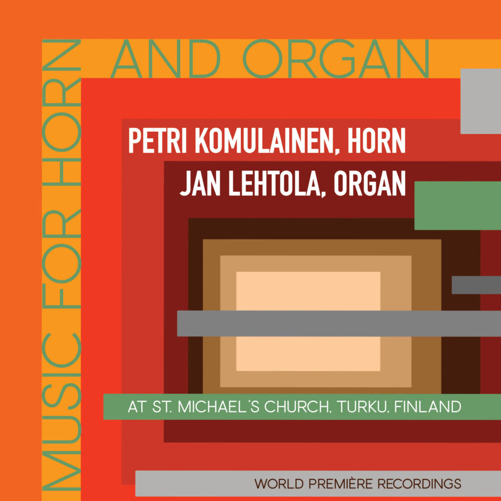 MUSIC FOR HORN AND ORGAN – PETRI KOMULAINEN  HORN -  JAN LEHTOLA ORGAN