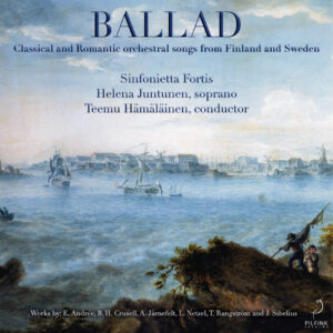 BALLAD – Classical and Romantic orchestral songs from Finland and Sweden